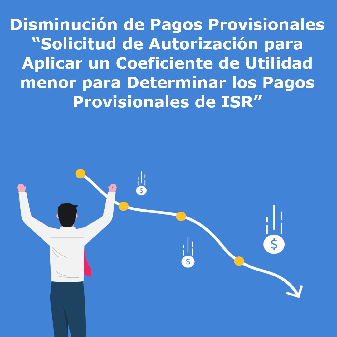 Disminuci N De Pagos Provisionales De Isr En Realidad Es Muy Conveniente Solicitarla Elconta Mx