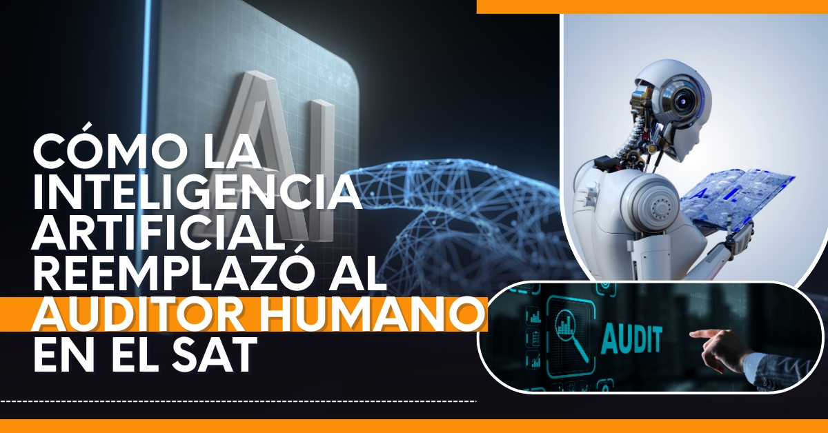 El SAT reemplaza al auditor humano con Inteligencia Artificial en sus procesos de fiscalización